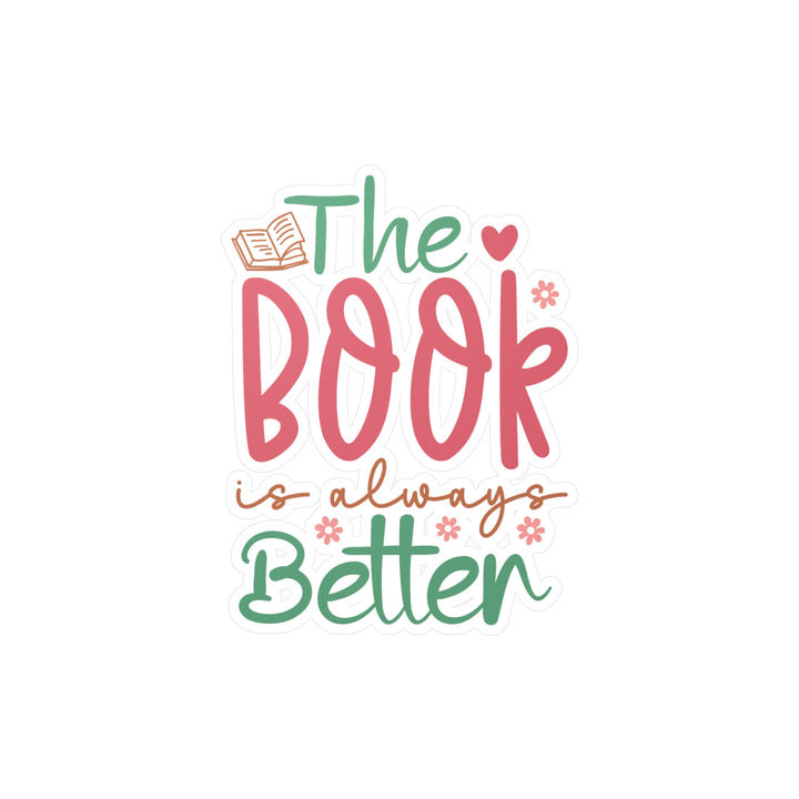 The Book Always Better Kiss-Cut Vinyl Decals